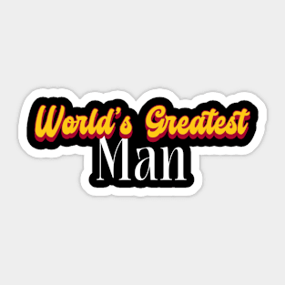 World's Greatest Man! Sticker